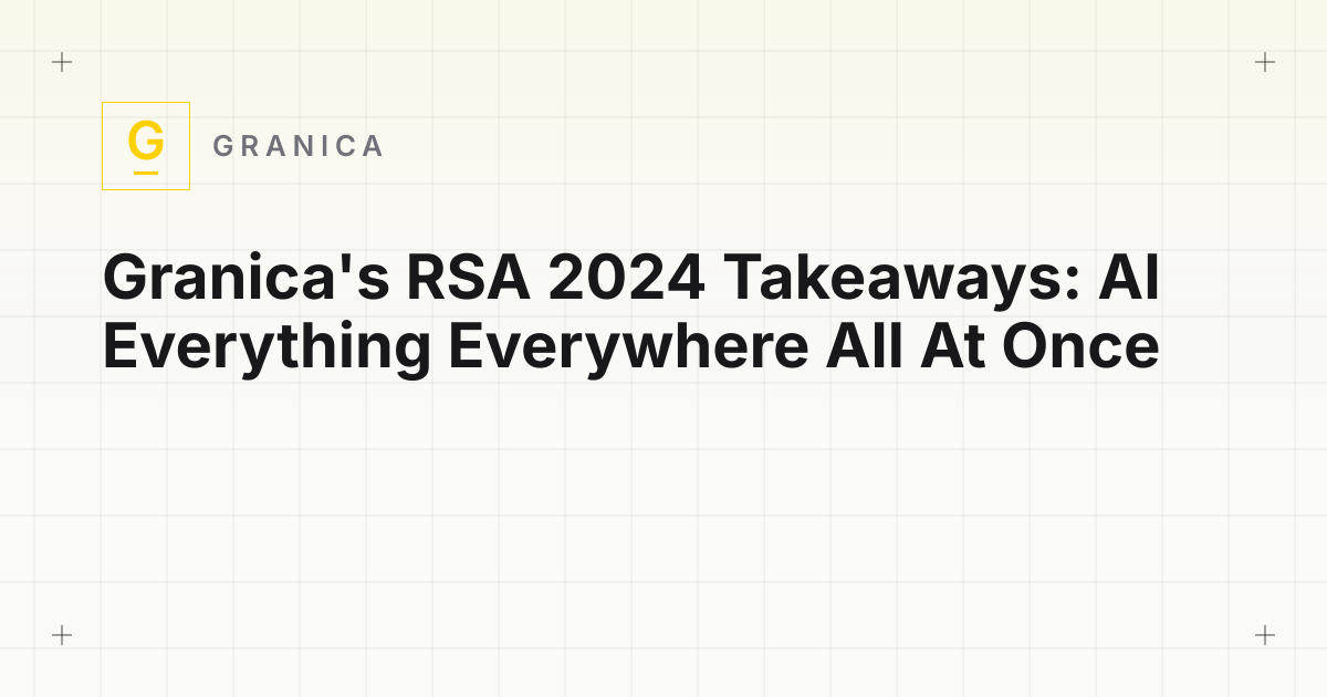 Granica's RSA 2024 Takeaways: AI Everything Everywhere All At Once